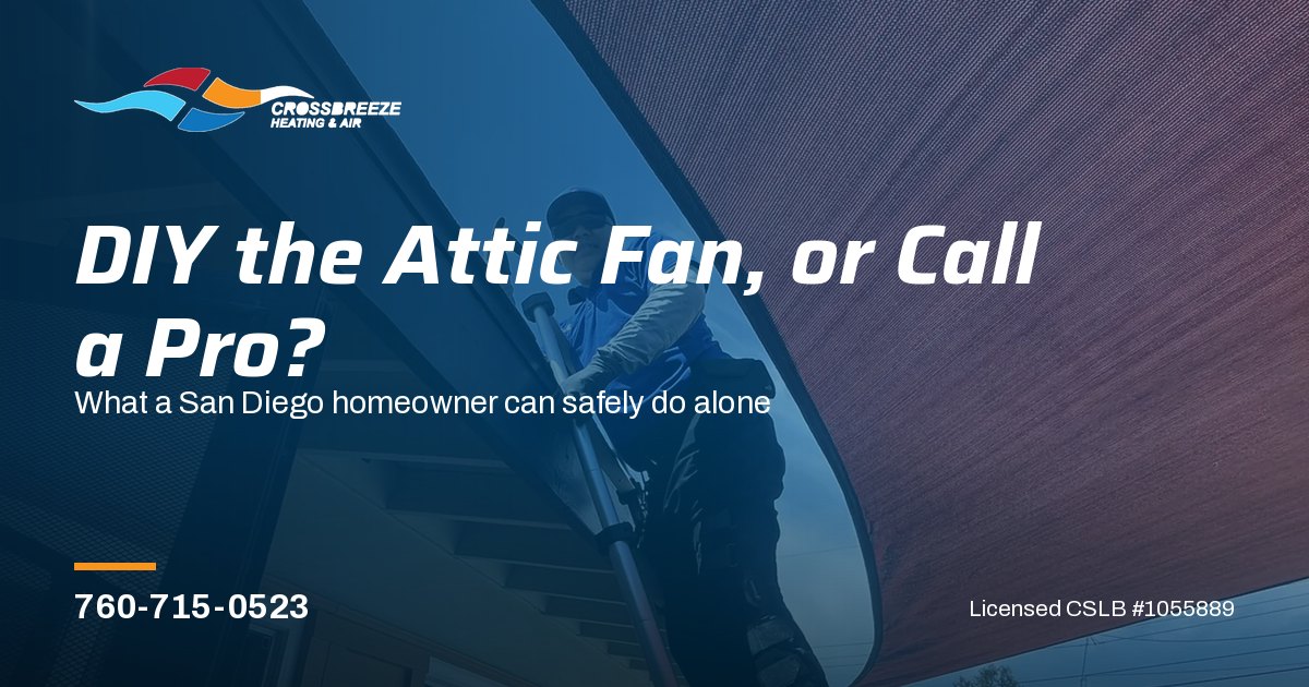 Should I Hire a Professional or DIY My Attic Fan Installation in San Diego?